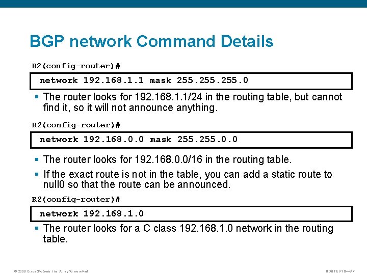 BGP network Command Details R 2(config-router)# network 192. 168. 1. 1 mask 255. 0