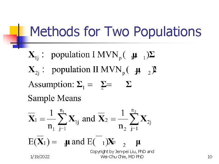 Methods for Two Populations 1/19/2022 Copyright by Jen-pei Liu, Ph. D and Wei-Chu Chie,