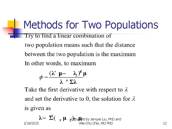 Methods for Two Populations 1/19/2022 Copyright by Jen-pei Liu, Ph. D and Wei-Chu Chie,