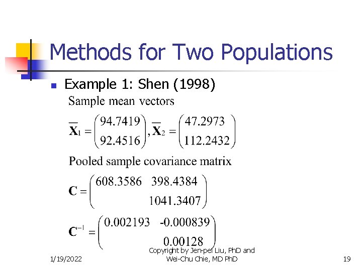 Methods for Two Populations n Example 1: Shen (1998) 1/19/2022 Copyright by Jen-pei Liu,