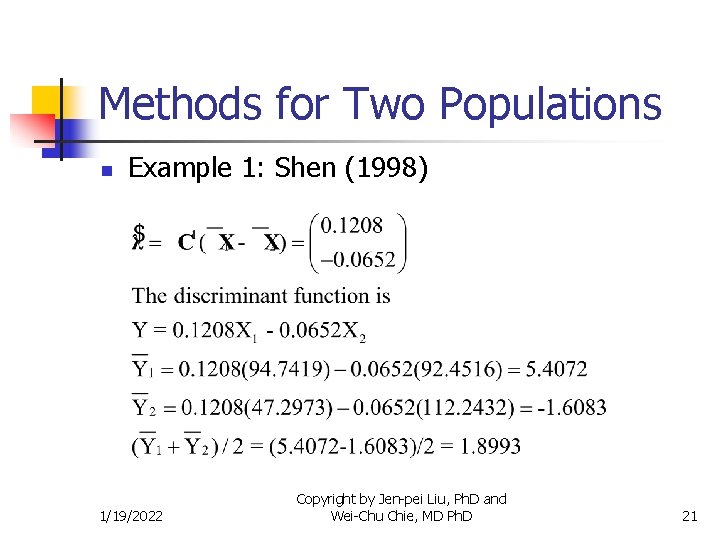 Methods for Two Populations n Example 1: Shen (1998) 1/19/2022 Copyright by Jen-pei Liu,