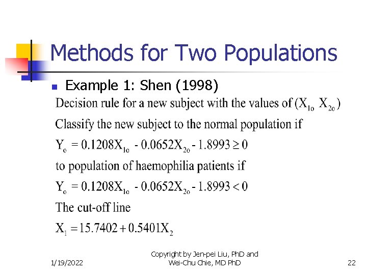 Methods for Two Populations n Example 1: Shen (1998) 1/19/2022 Copyright by Jen-pei Liu,
