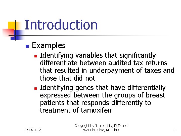 Introduction n Examples n n Identifying variables that significantly differentiate between audited tax returns