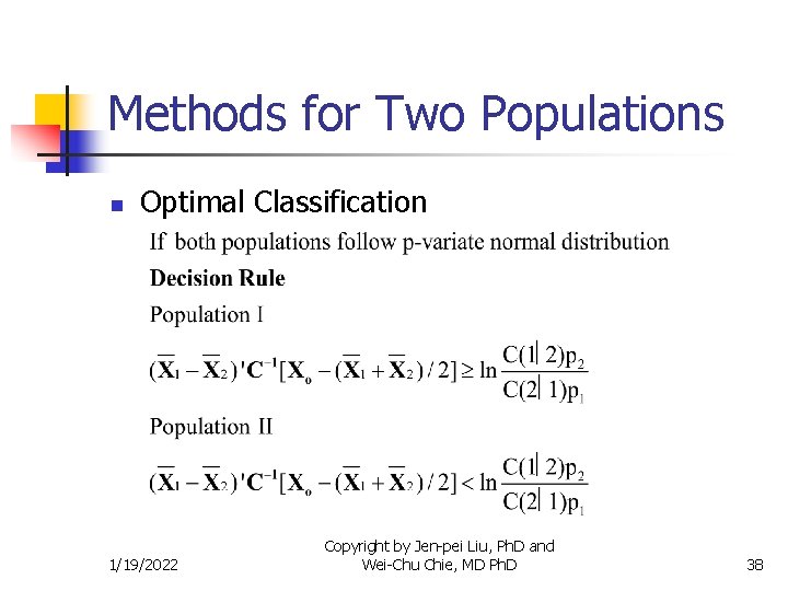 Methods for Two Populations n Optimal Classification 1/19/2022 Copyright by Jen-pei Liu, Ph. D
