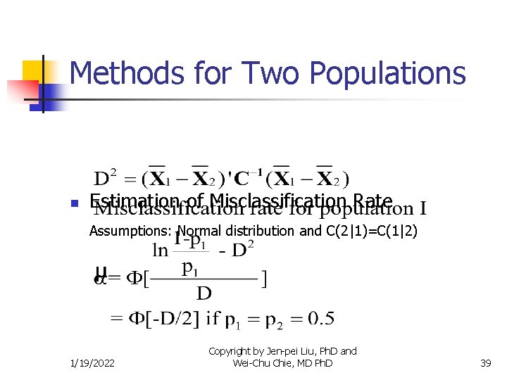 Methods for Two Populations n Estimation of Misclassification Rate Assumptions: Normal distribution and C(2|1)=C(1|2)