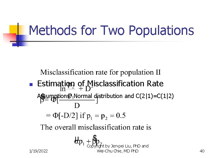 Methods for Two Populations n Estimation of Misclassification Rate Assumptions: Normal distribution and C(2|1)=C(1|2)