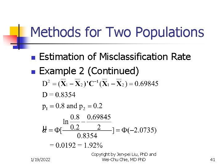 Methods for Two Populations n n Estimation of Misclassification Rate Example 2 (Continued) 1/19/2022