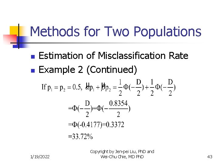 Methods for Two Populations n n Estimation of Misclassification Rate Example 2 (Continued) 1/19/2022