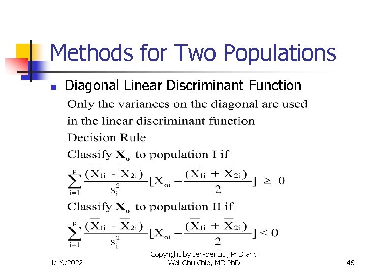 Methods for Two Populations n Diagonal Linear Discriminant Function 1/19/2022 Copyright by Jen-pei Liu,