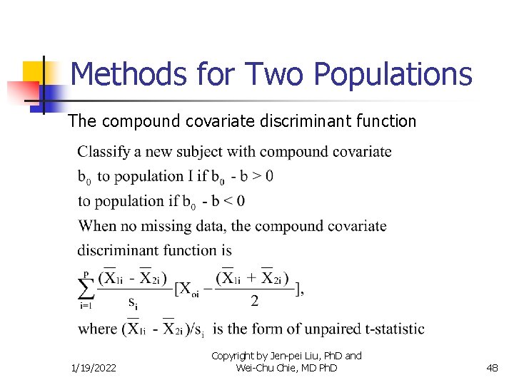 Methods for Two Populations The compound covariate discriminant function 1/19/2022 Copyright by Jen-pei Liu,