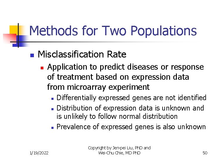 Methods for Two Populations n Misclassification Rate n Application to predict diseases or response