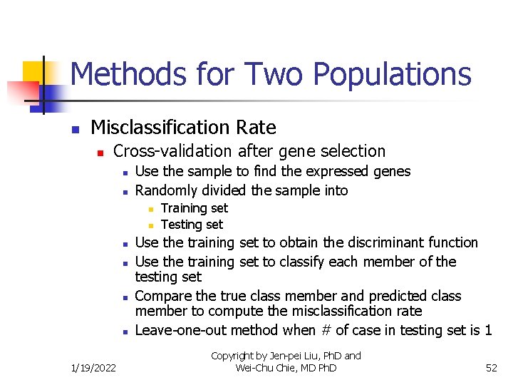 Methods for Two Populations n Misclassification Rate n Cross-validation after gene selection n n