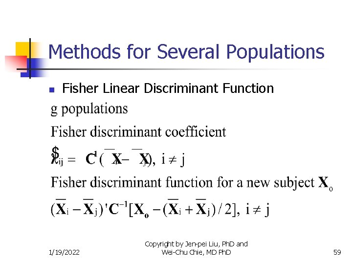 Methods for Several Populations n Fisher Linear Discriminant Function 1/19/2022 Copyright by Jen-pei Liu,