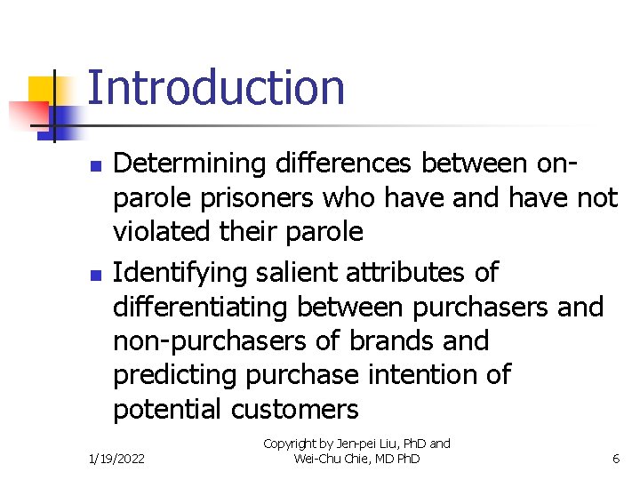 Introduction n n Determining differences between onparole prisoners who have and have not violated