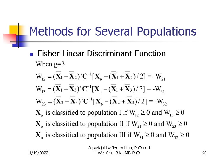 Methods for Several Populations n Fisher Linear Discriminant Function 1/19/2022 Copyright by Jen-pei Liu,