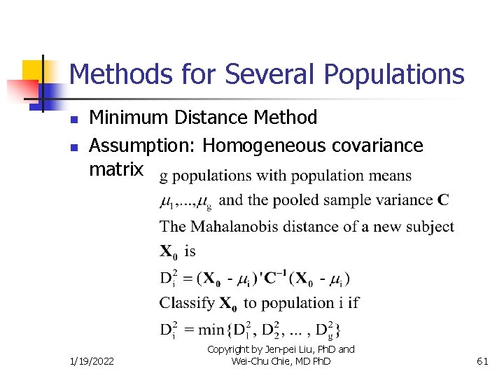 Methods for Several Populations n n Minimum Distance Method Assumption: Homogeneous covariance matrix 1/19/2022