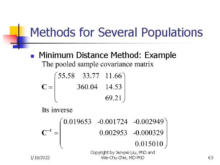 Methods for Several Populations n Minimum Distance Method: Example 1/19/2022 Copyright by Jen-pei Liu,