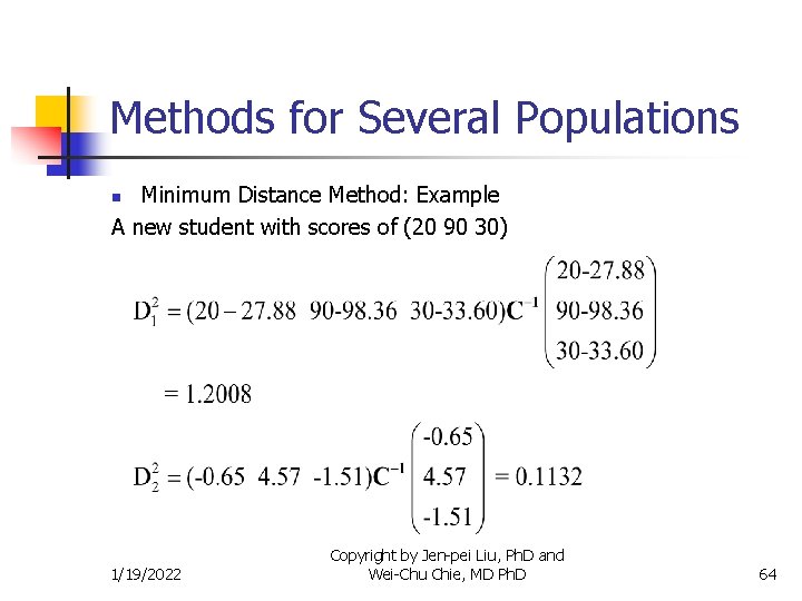 Methods for Several Populations Minimum Distance Method: Example A new student with scores of