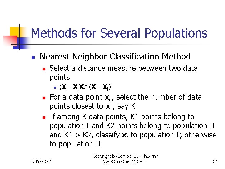 Methods for Several Populations n Nearest Neighbor Classification Method n Select a distance measure