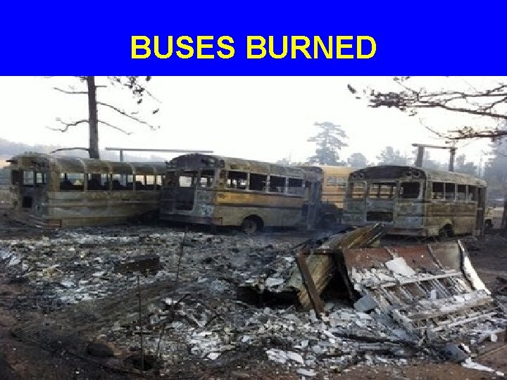 BUSES BURNED 