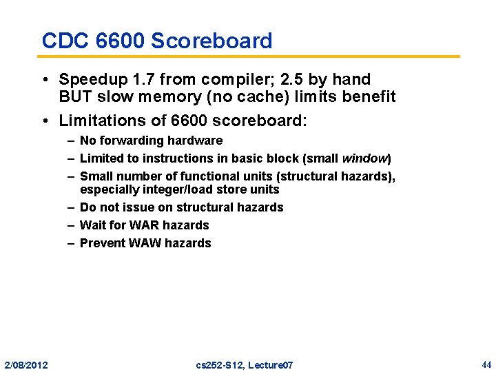 CDC 6600 Scoreboard • Speedup 1. 7 from compiler; 2. 5 by hand BUT