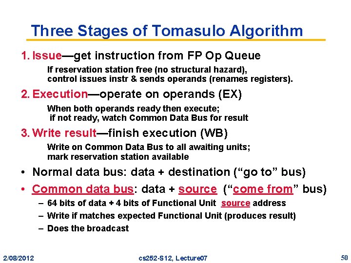 Three Stages of Tomasulo Algorithm 1. Issue—get instruction from FP Op Queue If reservation