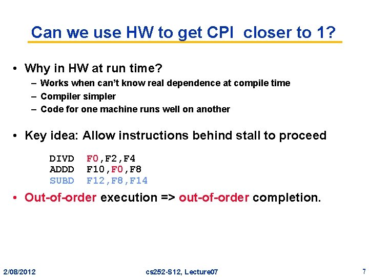 Can we use HW to get CPI closer to 1? • Why in HW