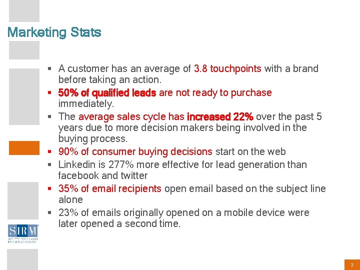 Marketing Stats § A customer has an average of 3. 8 touchpoints with a