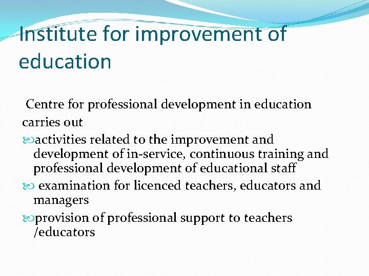 Institute for improvement of education Centre for professional development in education carries out activities