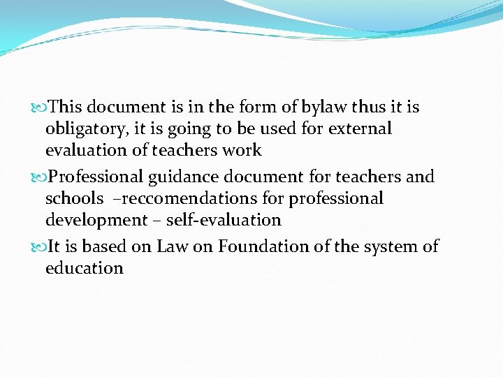  This document is in the form of bylaw thus it is obligatory, it