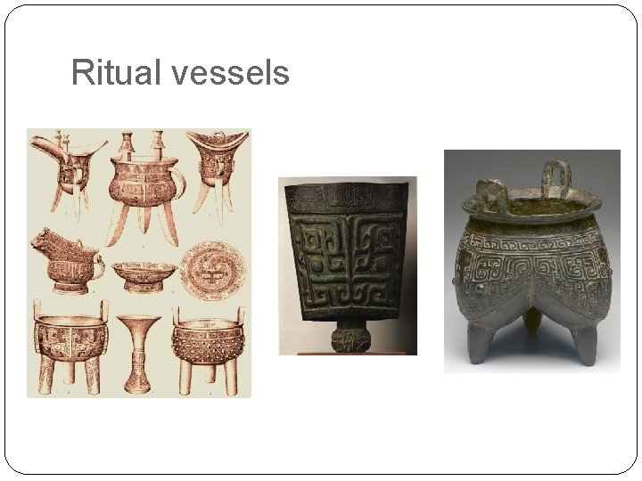 Ritual vessels 