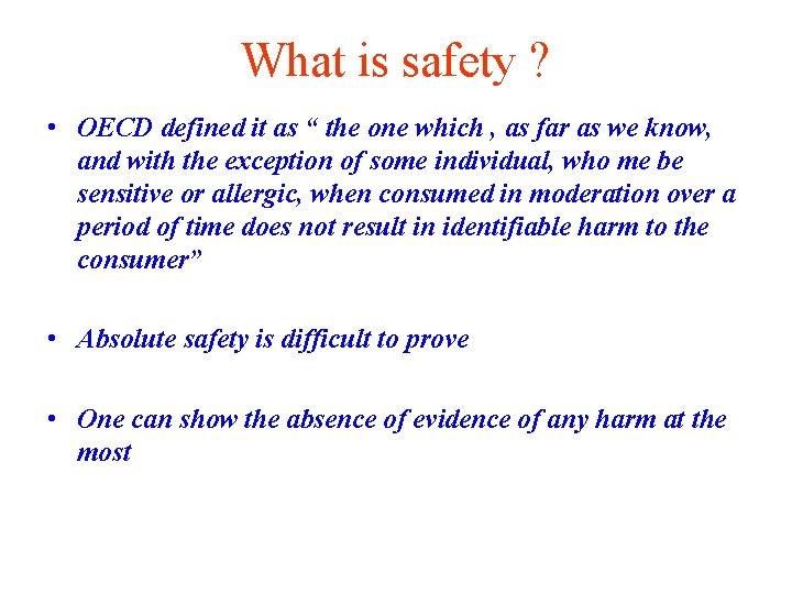 What is safety ? • OECD defined it as “ the one which ,