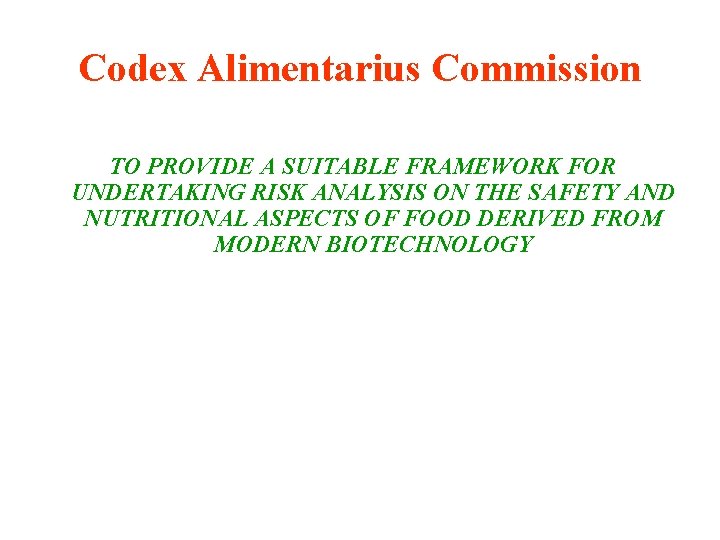 Codex Alimentarius Commission TO PROVIDE A SUITABLE FRAMEWORK FOR UNDERTAKING RISK ANALYSIS ON THE