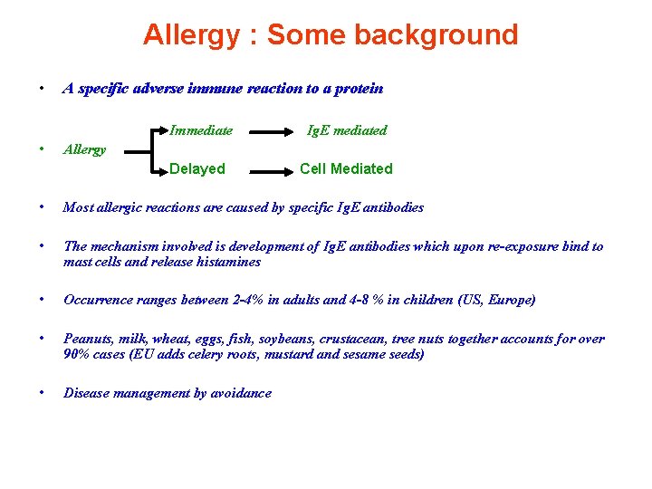 Allergy : Some background • • A specific adverse immune reaction to a protein
