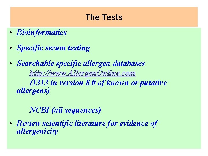The Tests • Bioinformatics • Specific serum testing • Searchable specific allergen databases http: