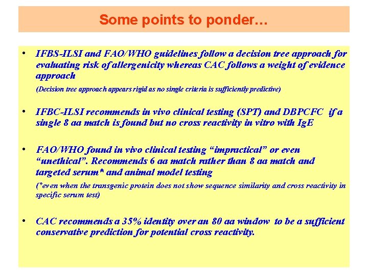 Some points to ponder… • IFBS-ILSI and FAO/WHO guidelines follow a decision tree approach