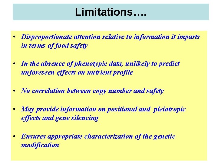 Limitations…. • Disproportionate attention relative to information it imparts in terms of food safety