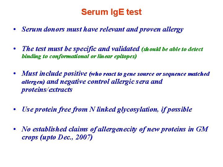 Serum Ig. E test • Serum donors must have relevant and proven allergy •