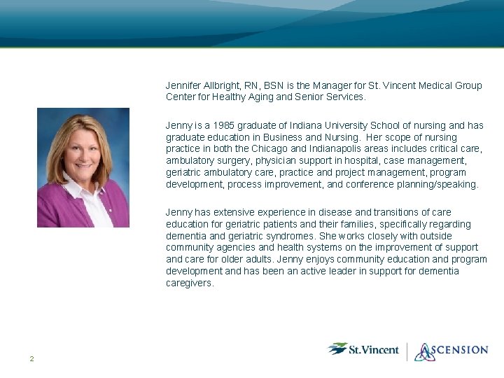 Jennifer Allbright, RN, BSN is the Manager for St. Vincent Medical Group Center for