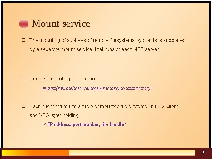 Mount service q The mounting of subtrees of remote filesystems by clients is supported