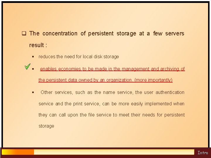 q The concentration of persistent storage at a few servers result : § reduces