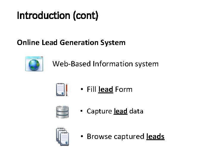 Introduction (cont) Online Lead Generation System Web-Based Information system • Fill lead Form •