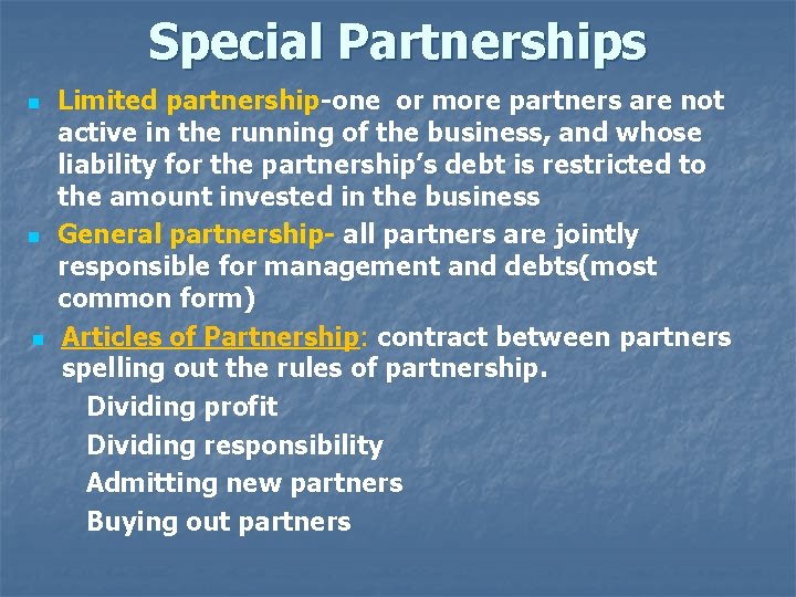 Special Partnerships n n n Limited partnership-one or more partners are not active in