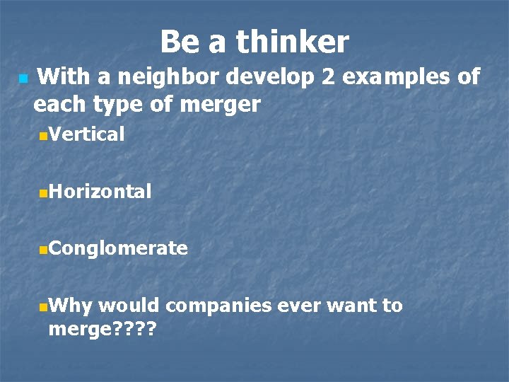 Be a thinker n With a neighbor develop 2 examples of each type of