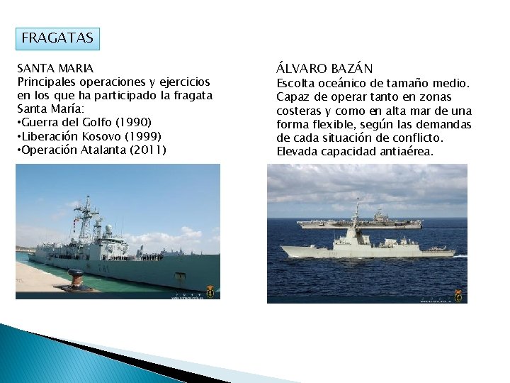 FRAGATAS SANTA MARIA Principales operaciones y ejercicios en los que ha participado la fragata