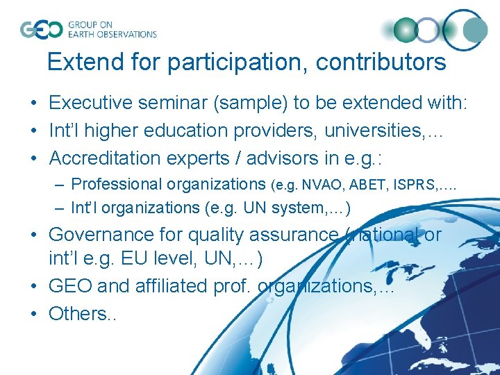 Extend for participation, contributors • Executive seminar (sample) to be extended with: • Int’l