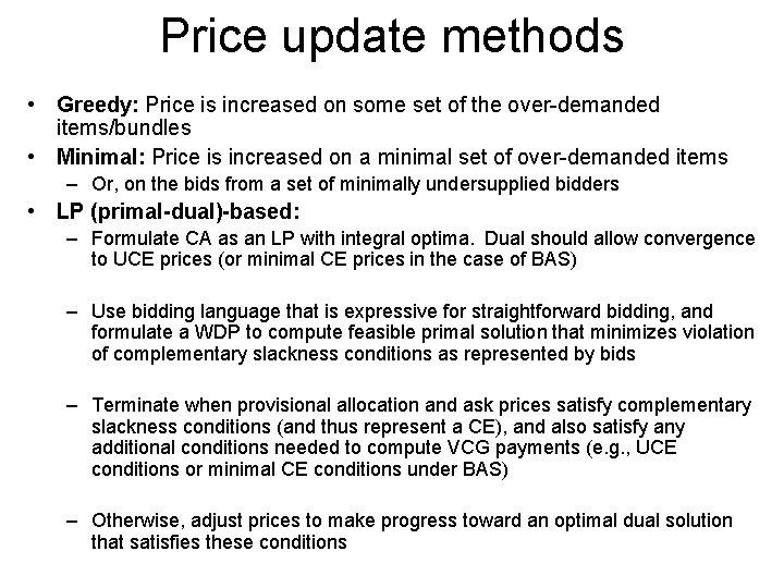 Price update methods • Greedy: Price is increased on some set of the over-demanded