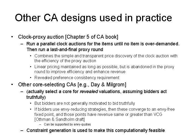 Other CA designs used in practice • Clock-proxy auction [Chapter 5 of CA book]