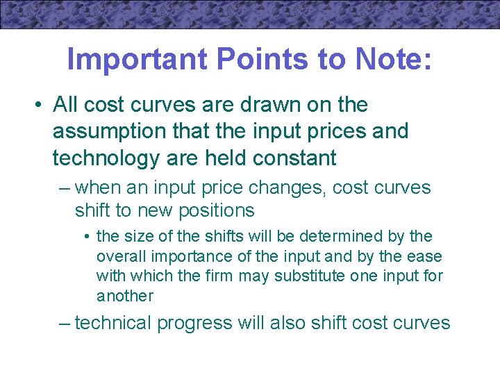 Important Points to Note: • All cost curves are drawn on the assumption that