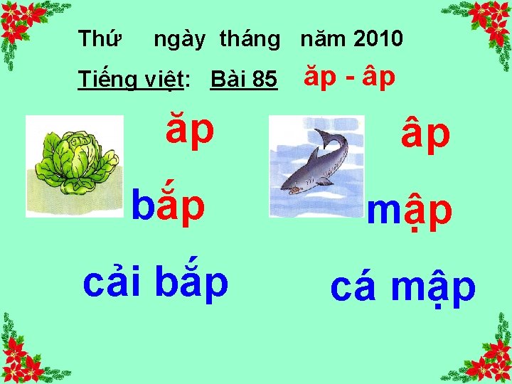 Thứ ngày tháng năm 2010 Tiếng việt: Bài 85 ăp - âp ăp âp